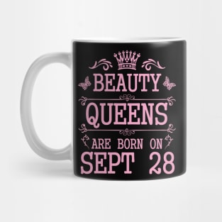 Beauty Queens Are Born On September 28 Happy Birthday To Me You Nana Mommy Aunt Sister Daughter Mug